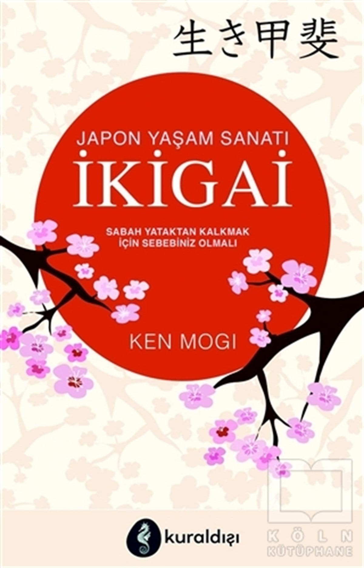Ken MogiKişisel GelişimJapon Yaşam Sanatı İkigai