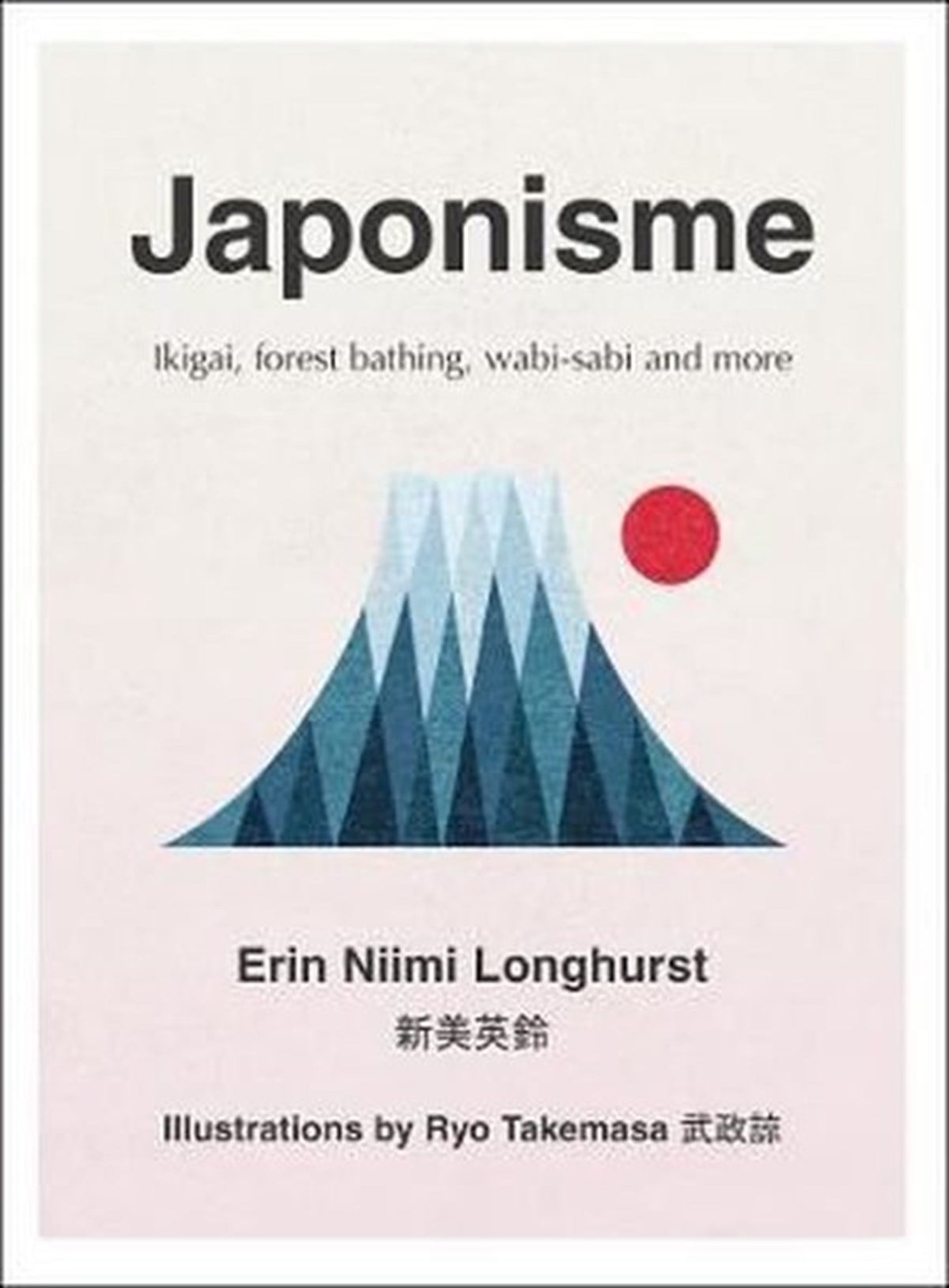 Erin Niimi LonghursthurstHealth/Fitness/PsychologyJaponisme: Ikigai Forest Bathing Wabi-sabi and more