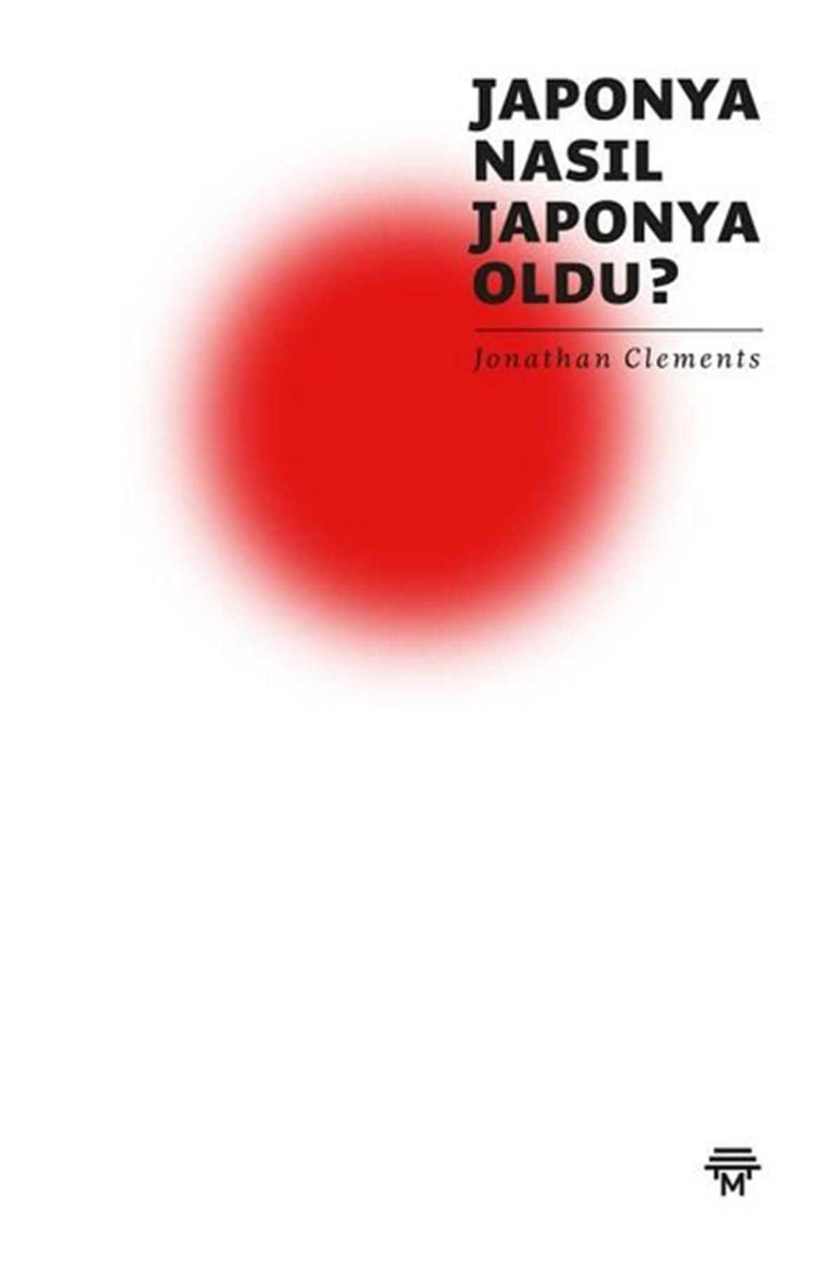 Andrew SalmonDünya Siyaseti ve PolitikasıJaponya Nasıl Japonya Oldu?