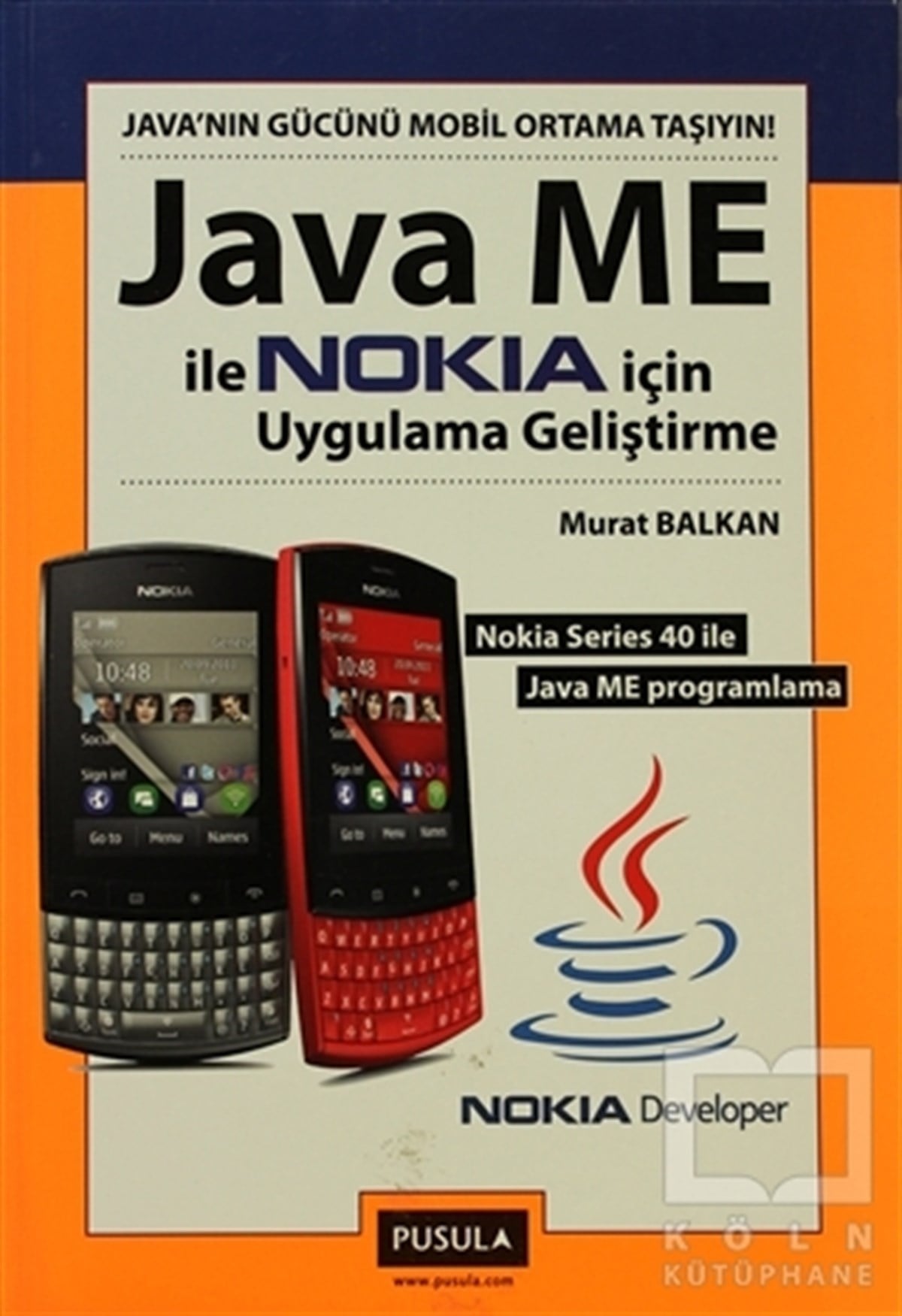 Murat BalkanProgramlamaJava ME ile Nokia İçin Uygulama Geliştirme