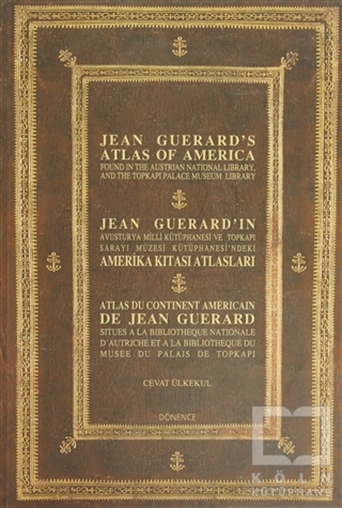 Cevat ÜlkekulDiğerJean Guerard’ın Amerika Kıtası Atlasları / Jean Guerrd's Atlas of America / Atlas Du Continent Americain De Jean Guerard
