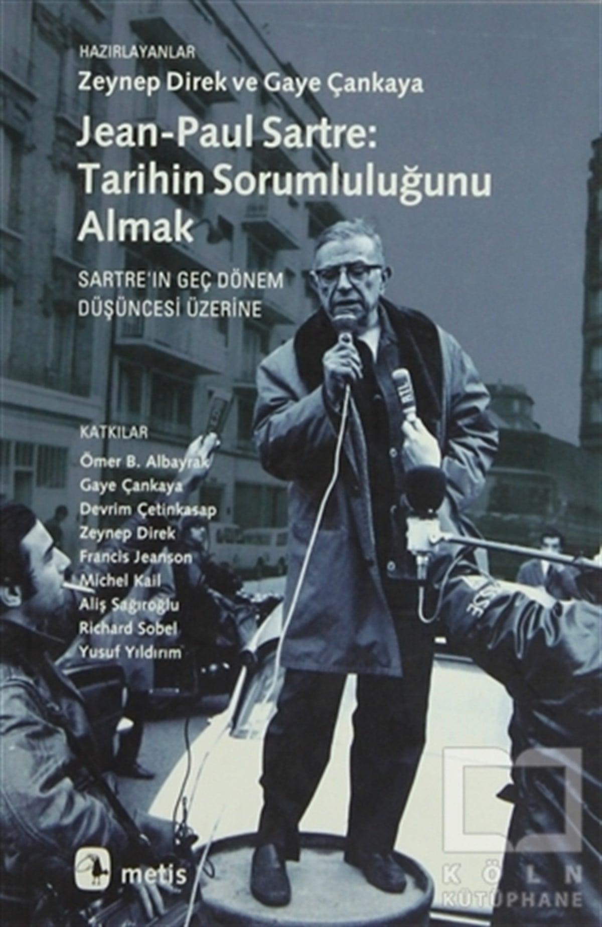 Zeynep DirekDiğerJean-Paul Sartre: Tarihin Sorumluluğunu Almak