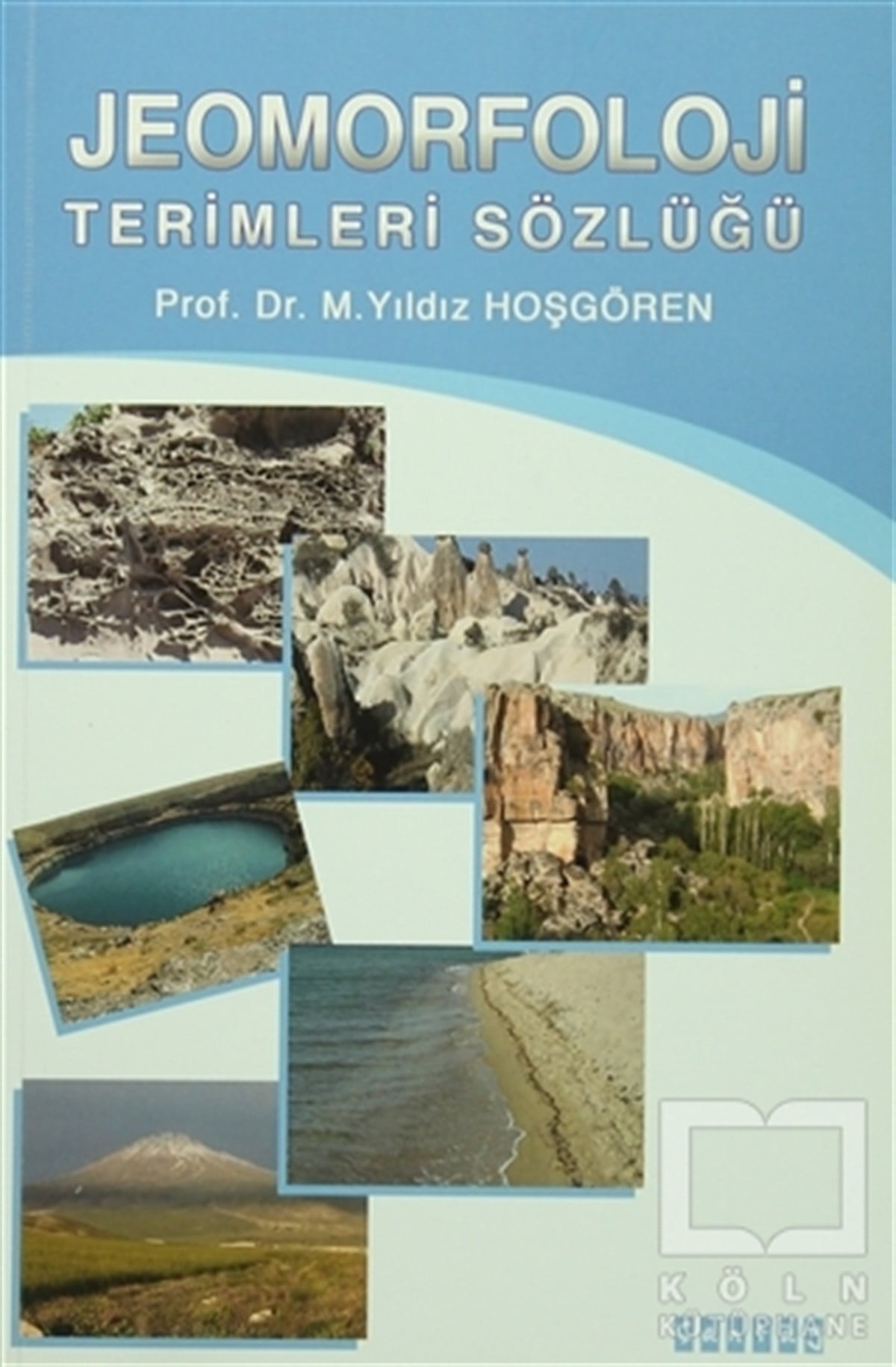 M. Yıldız HoşgörenAkademikJeomorfoloji Terimleri Sözlüğü