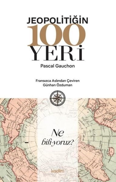 Pascal GauchonDünya Siyaseti ve PolitikasıJeopolitiğin 100 Yeri