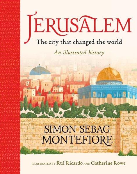 Simon Sebag MontefioreBiography (History)Jerusalem: The City That Changed the World  An Illustrated History