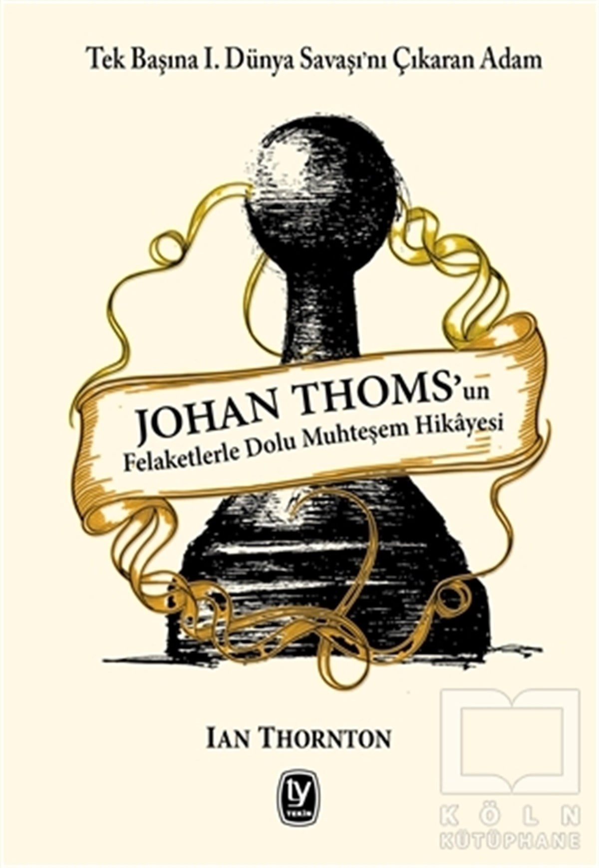 Ian ThorntonRomanJohan Thoms’un Felaketlerle Dolu Muhteşem Hikayesi