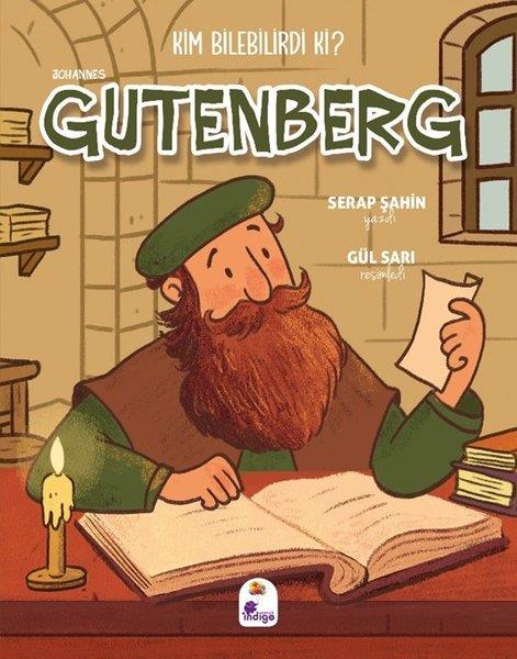Serap ŞahinEgitim Etkinlik KitaplariJohannes Gutenberg - Kim Bilebilirdi ki?