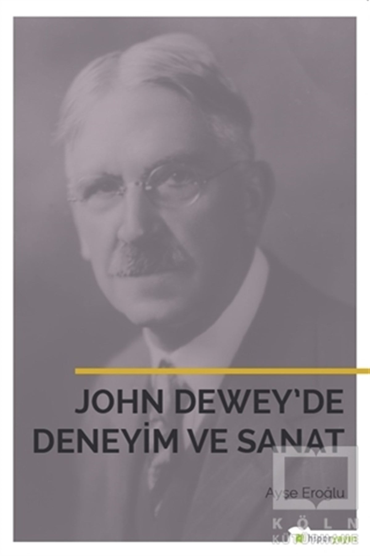 Ayşe EroğluDiğerJohn Dewey’de Deneyim ve Sanat