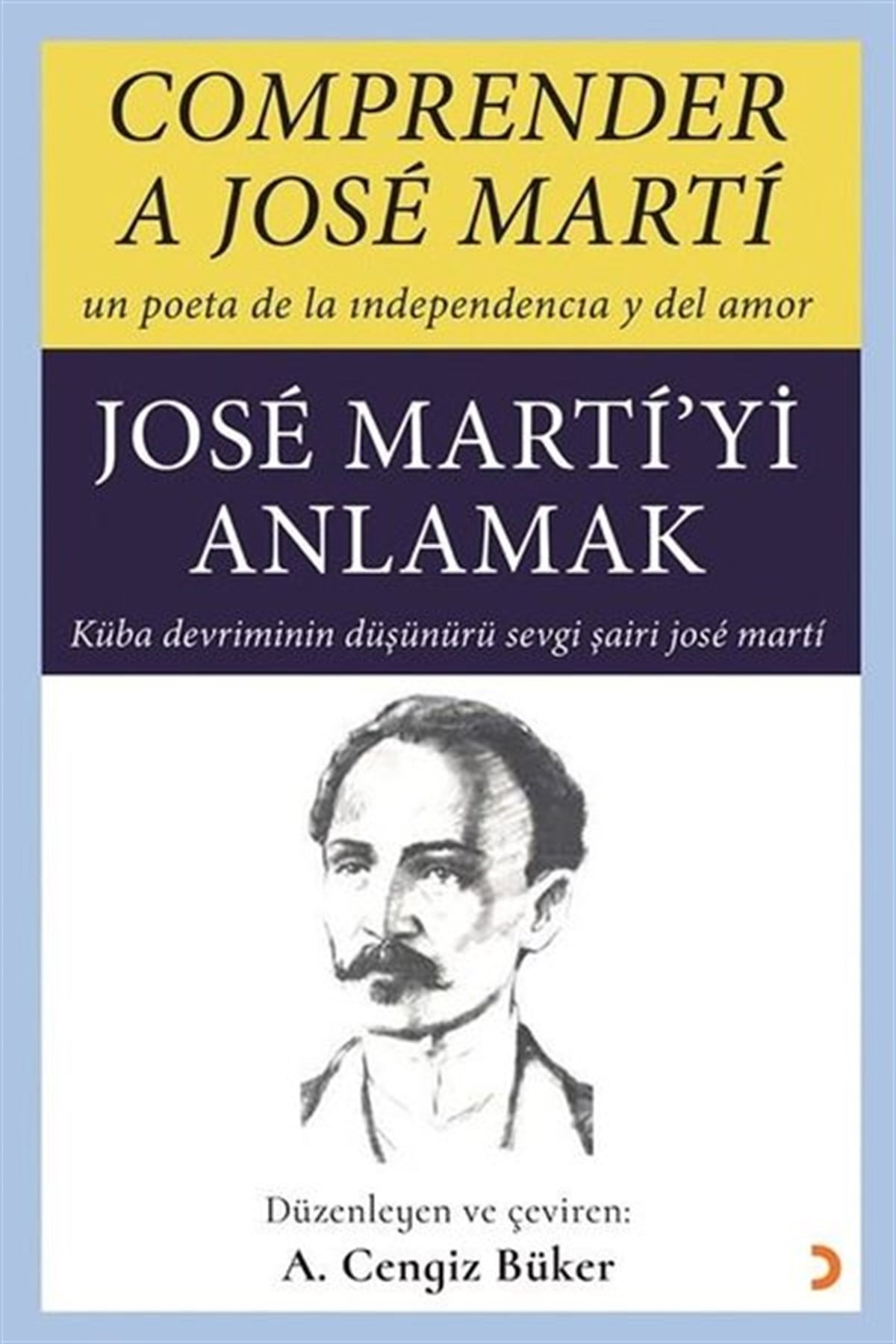 A. Cengiz BükerTarihi Biyografi ve Otobiyografi KitaplarıJose Marti'yi Anlamak - Comprender A Jose Marti