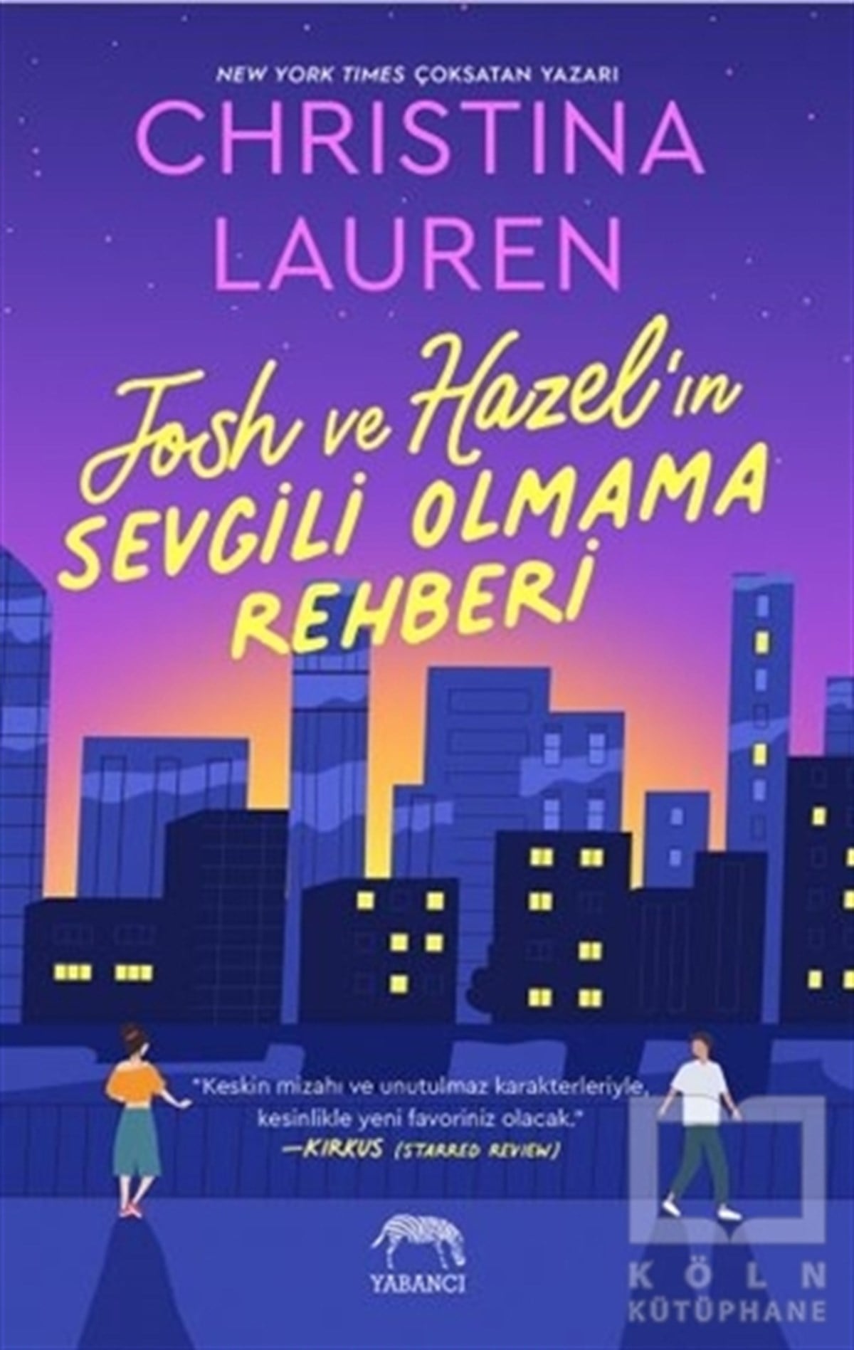 Christina LaurenAşk Kitapları & Aşk RomanlarıJosh ve Hazel'ın Sevgili Olmama Rehberi