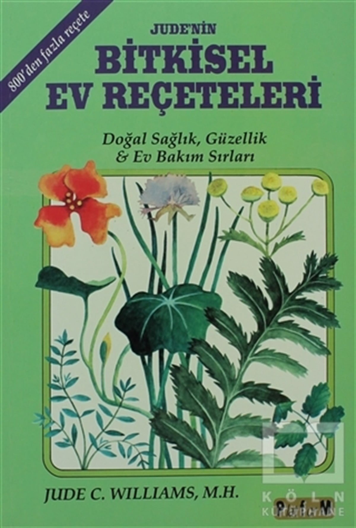 Jude C. WilliamsAlternatif Tıp, Şifalı BitkilerJude’nin Bitkisel Ev Reçeteleri