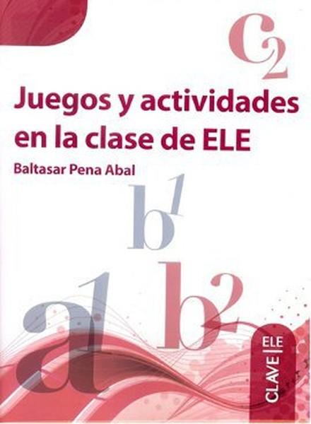 Baltasar Pena AbalExam BooksJuegos y Actividades En La Clase De Ele