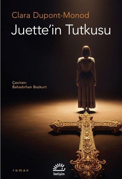 Clara Dupont - MonodDünya RomanJuette'in Tutkusu