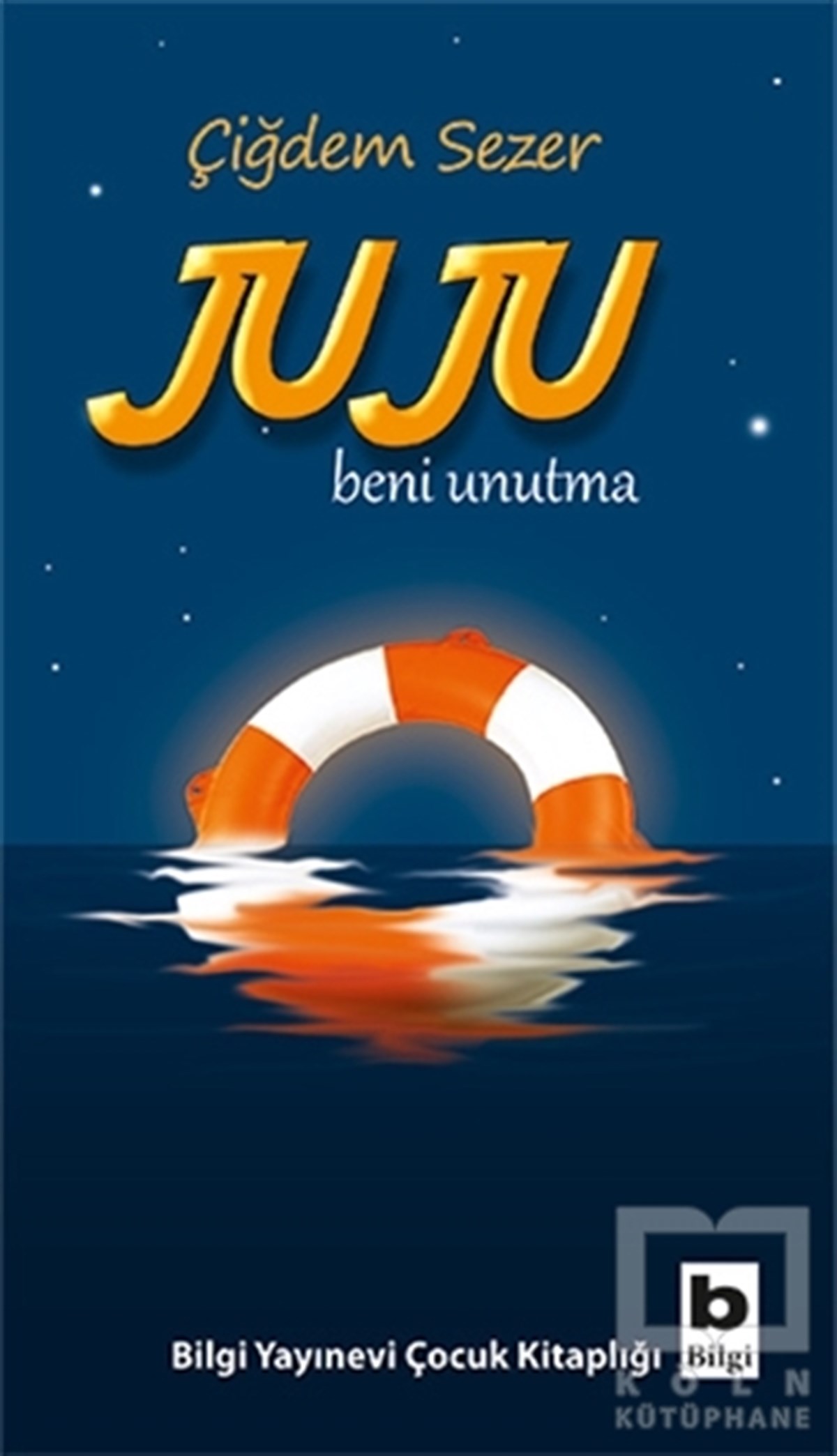 Çiğdem SezerRoman-ÖyküJuju Beni Unutma