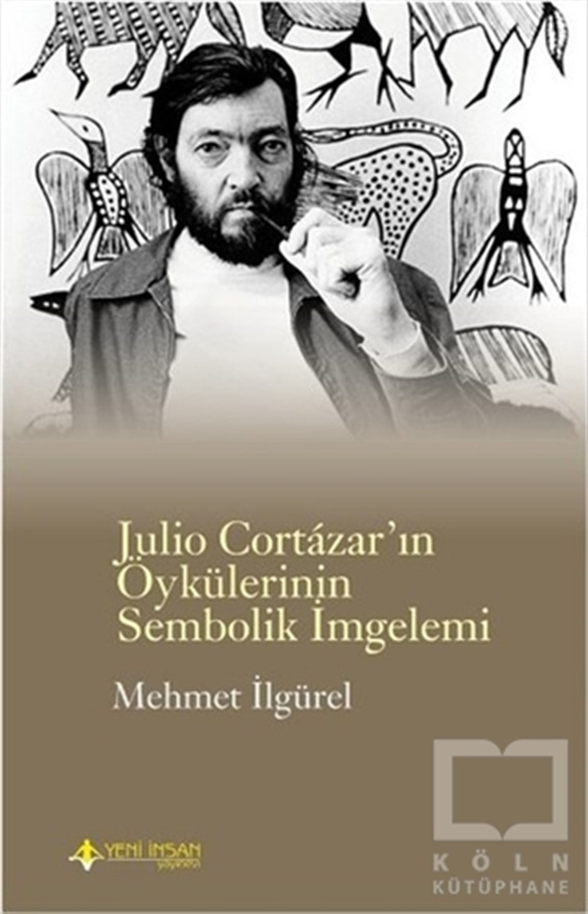 Mehmet İlgürelAraştırma-İnceleme-ReferansJulio Cortazar'ın Öykülerinin Sembolik İmgelemi