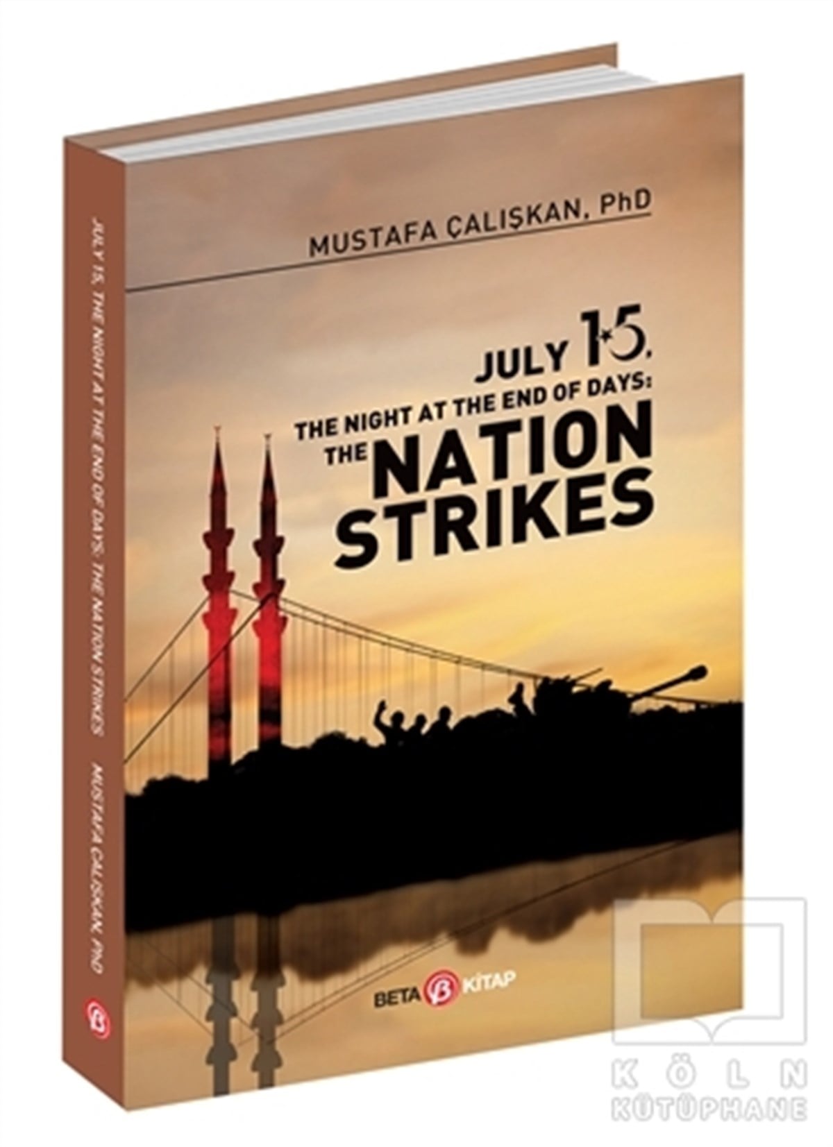 Mustafa ÇalışkanAraştırma-İncelemeJuly 15 The Night At The End Of Days: The Nation Strikes