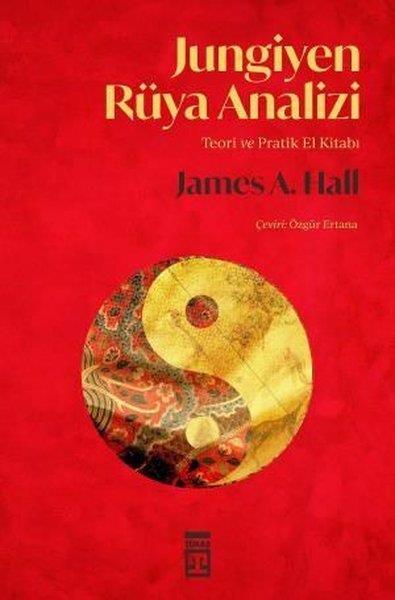 James A. HallPsikoloji KitaplarıJungiyen Rüya Analizi-Teori ve Pratik El Kitabı
