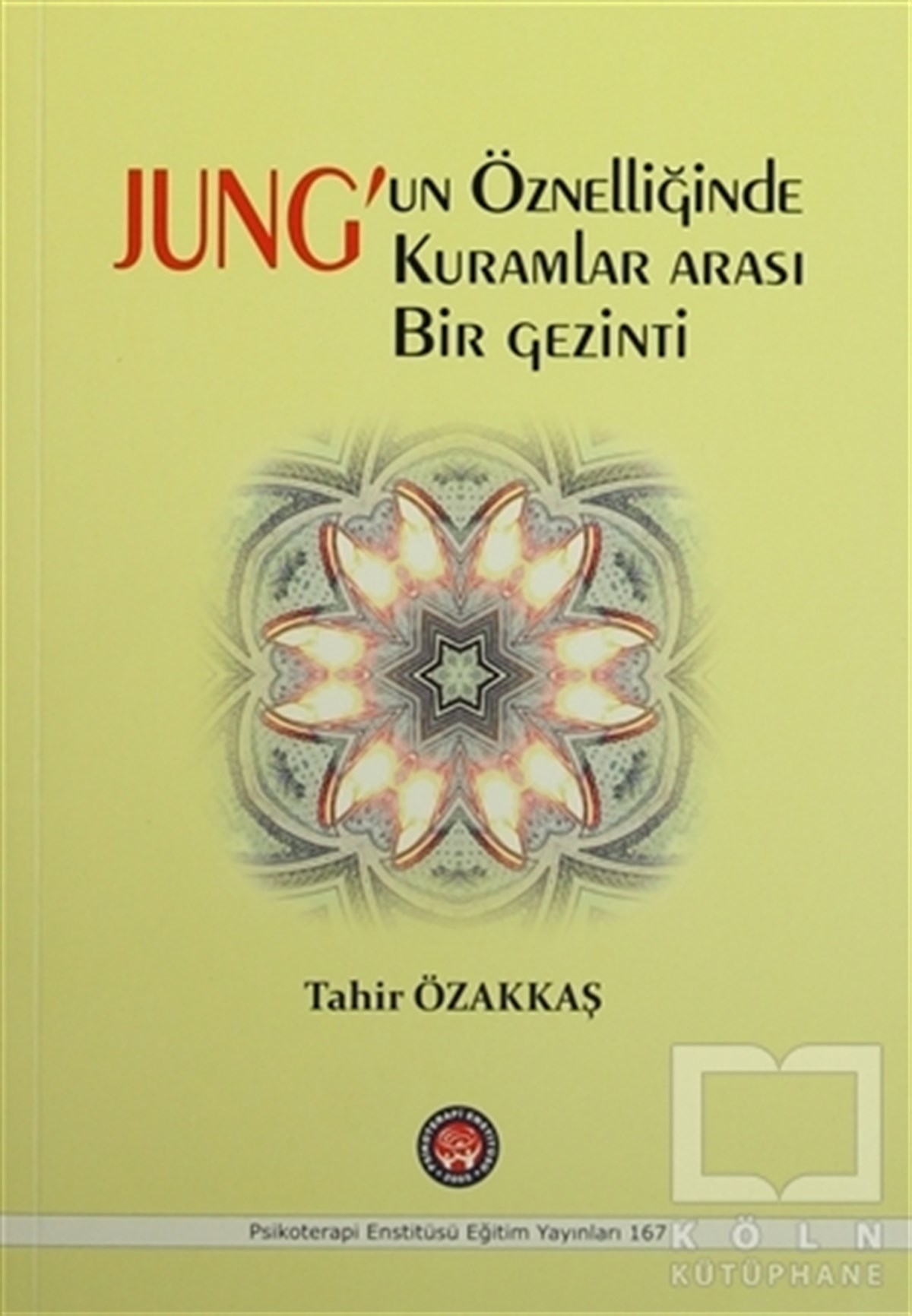 Tahir ÖzakkaşDiğerJung'un Öznelliğinde Kuramlar Arası Bir Gezinti
