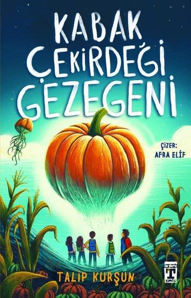 Talip KurşunÇocuk Gençlik RomanlarıKabak Çekirdeği Gezegeni