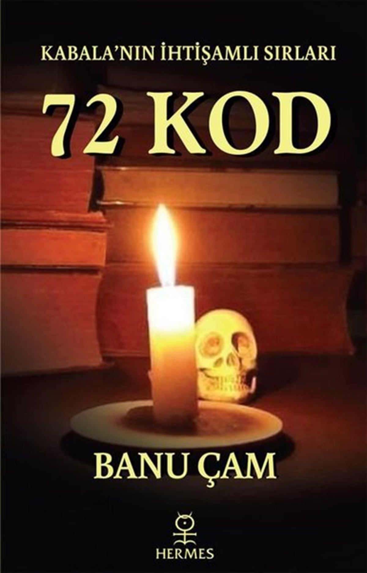 Banu ÇamParapsikoloji KitaplarıKabala'nın İhtişamlı Sırları: 72 Kod