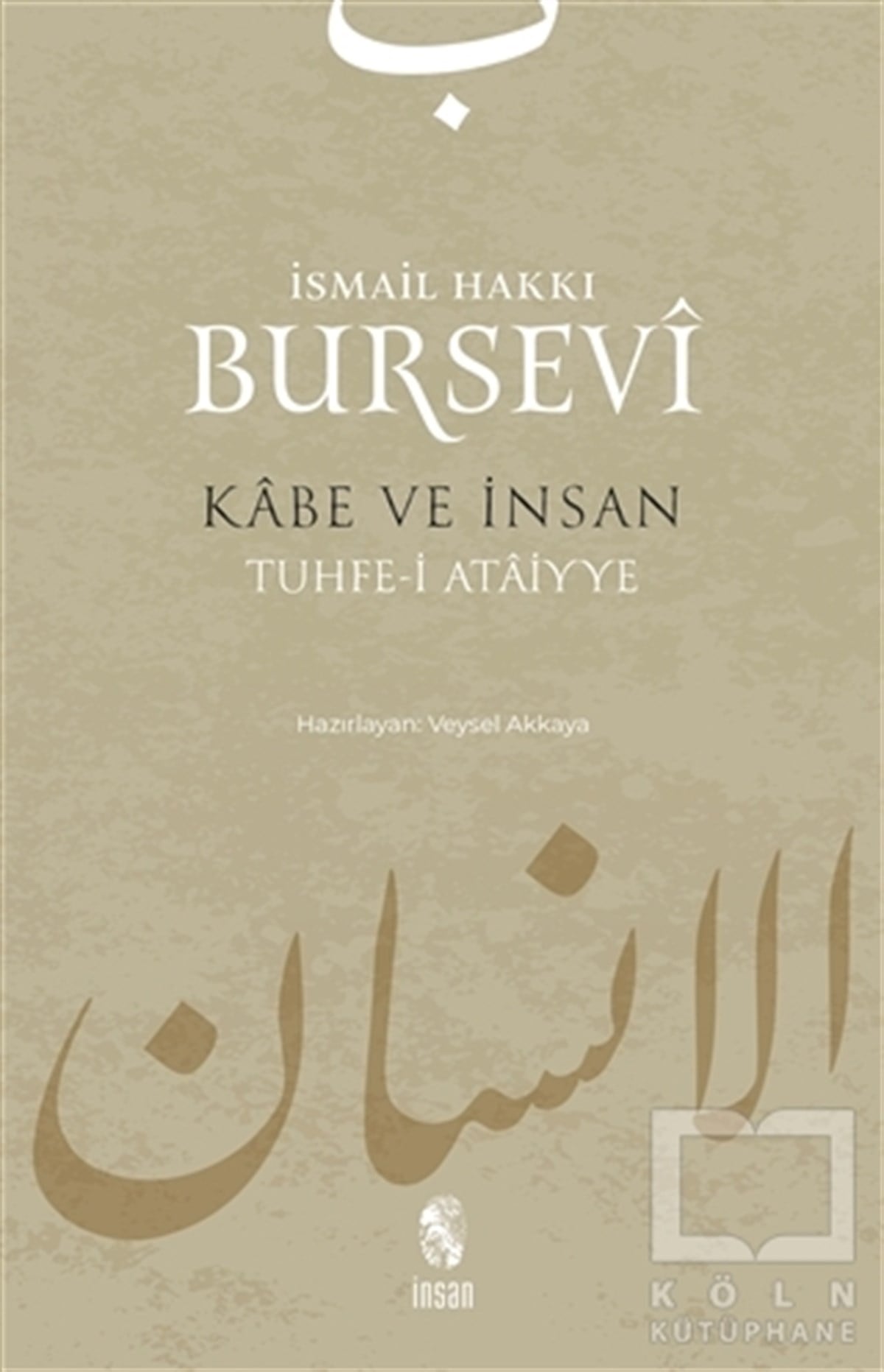 İsmail Hakkı Burseviİslami Romanlar & İslam Edebiyatı KitaplarıKabe ve İnsan