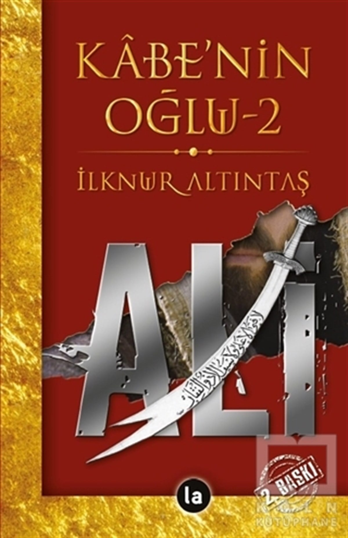 İlknur AltıntaşTürkçe RomanlarKabe'nin Oğlu Ali 2