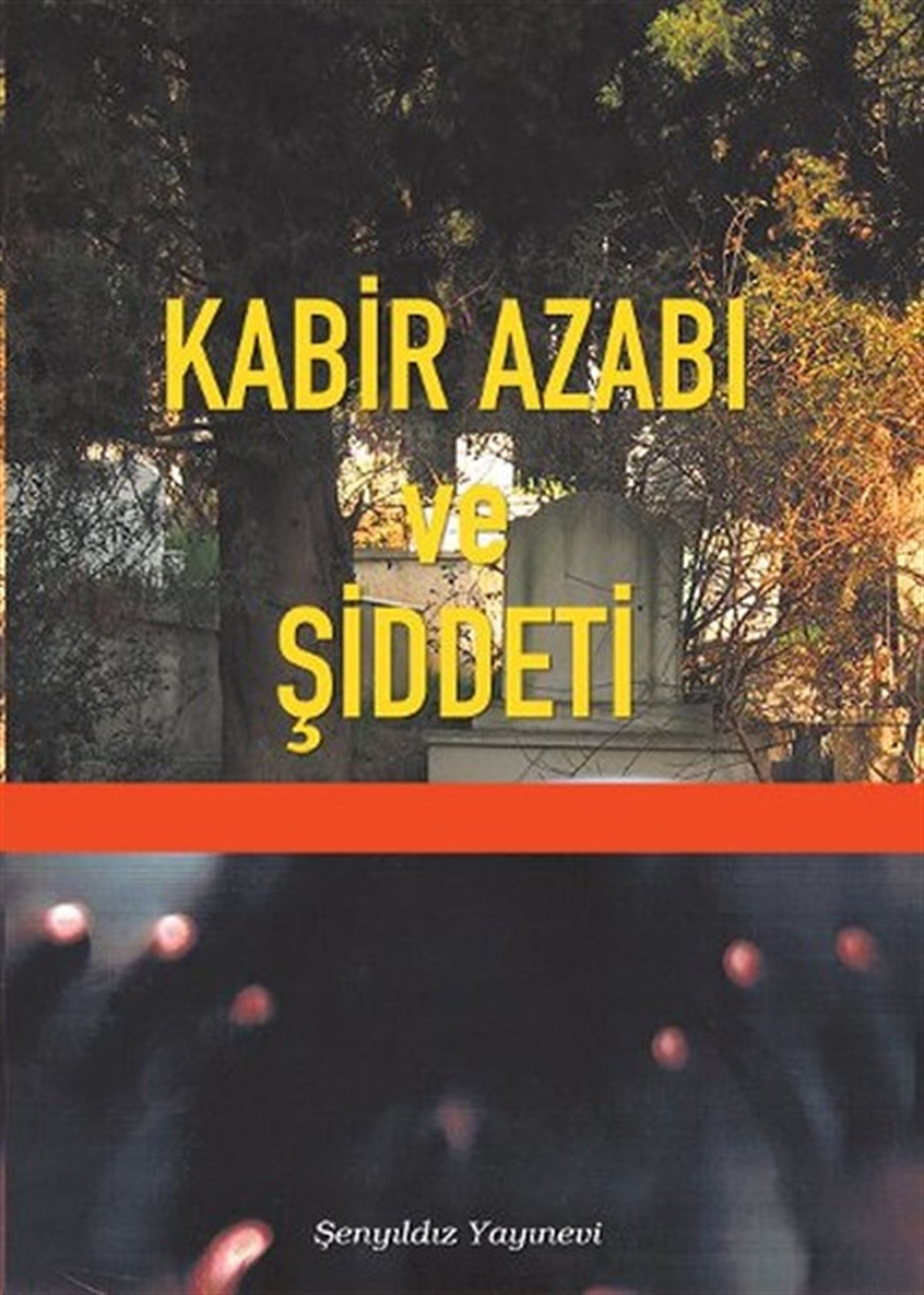 İmam-ı GazâlîDinKAbir Azabı ve Şiddeti