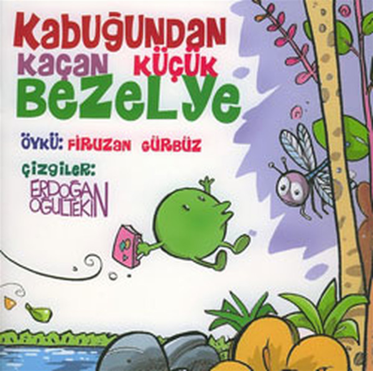 Firuzan GürbüzÇocuk Gençlik RomanlarıKabuğundan Kaçan Küçük Bezelye