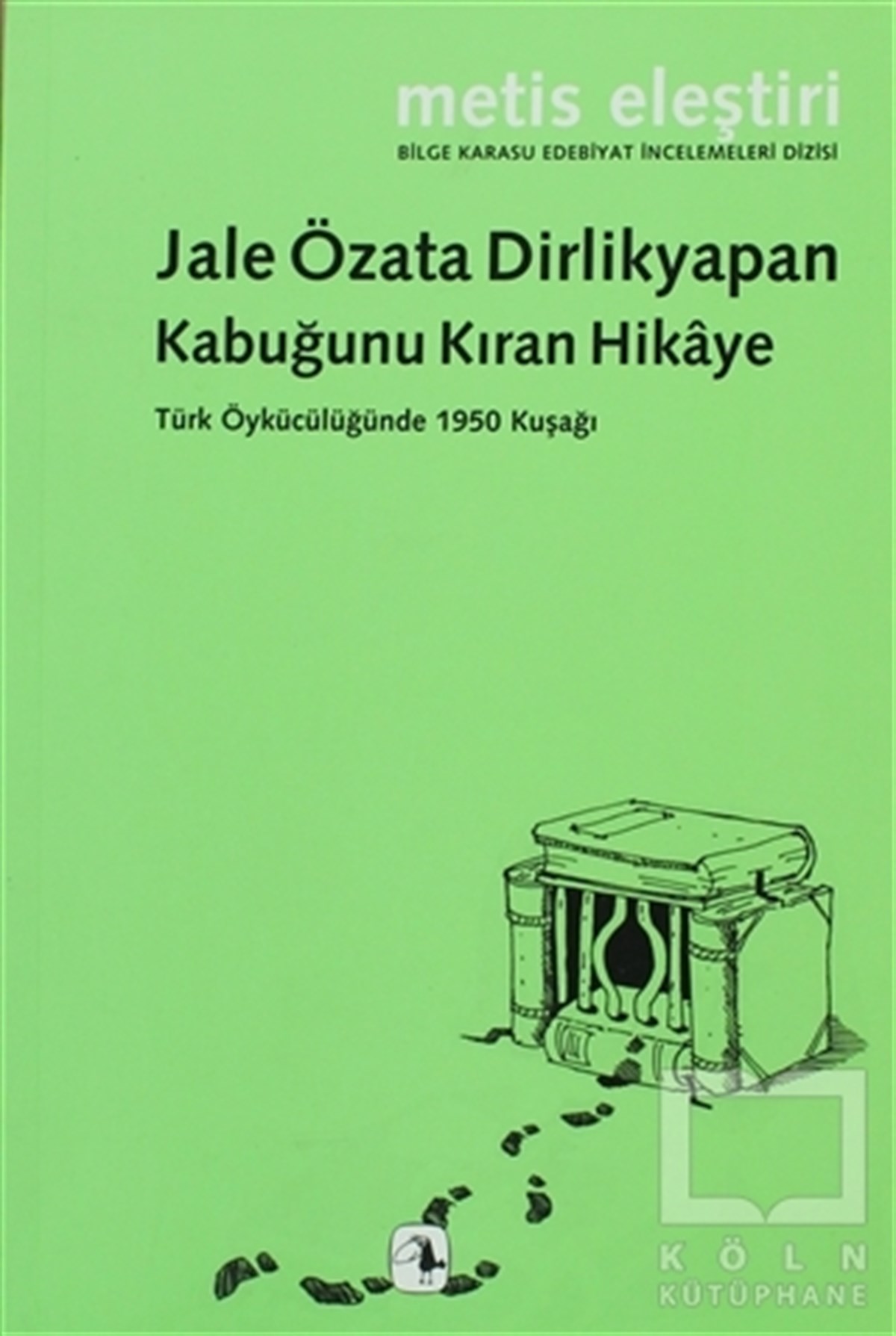 Jale Özata DirlikyapanEleştiri, İnceleme, KuramKabuğunu Kıran Hikaye