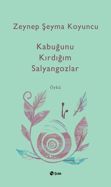 Zeynep Şeyma KoyuncuTürk RomaniKabuğunu Kırdığım Salyangozlar