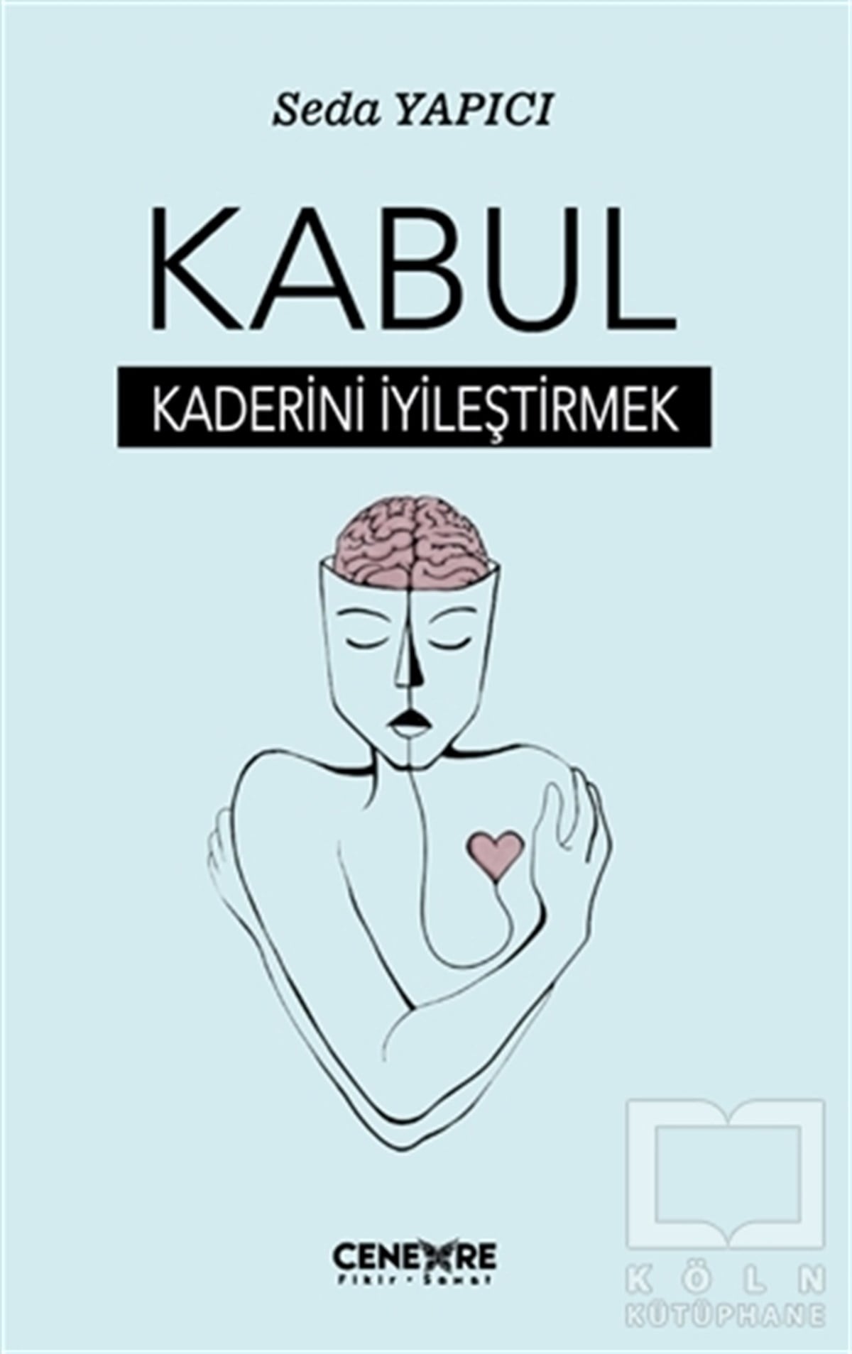 Seda YapıcıKişisel Gelişim KitaplarıKabul - Kaderini İyileştirmek
