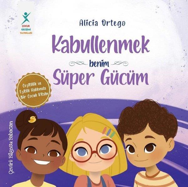Alicia OrtegoEgitim Etkinlik KitaplariKabullenmek Benim Süper Gücüm - Çeşitlilik ve Eşitlik Hakkında Bir Çocuk Kitabı