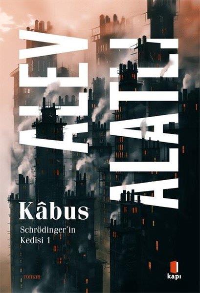 Alev AlatlıTürkiye RomanKabus - Schrödinger'in Kedisi 1