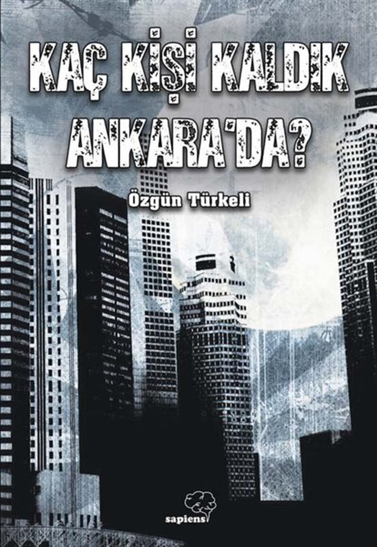 Özgün TürkeliGezi Rehberi KitaplarıKaç Kişi Kaldık Ankara'da?