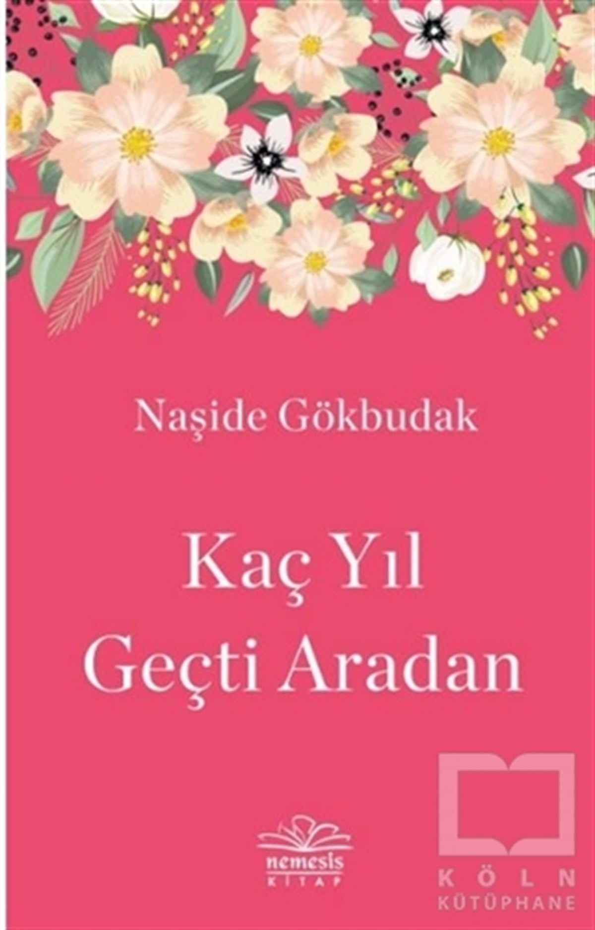 Naşide GökbudakTürkçe RomanlarKaç Yıl Geçti Aradan