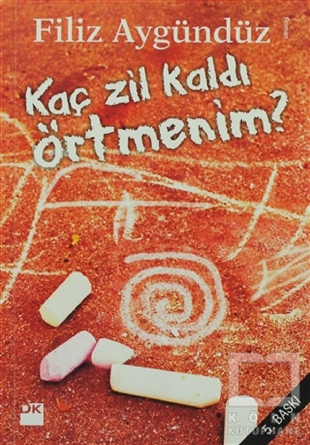 Filiz AygündüzTürk Edebiyatı KitaplarıKaç Zil Kaldı Örtmenim?