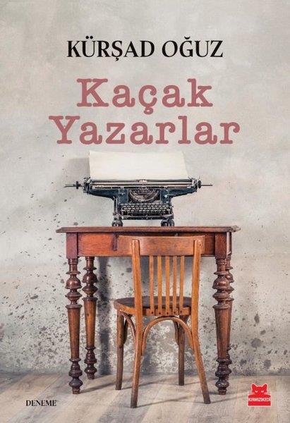 Kürşad OğuzDeneme KitaplarıKaçak Yazarlar