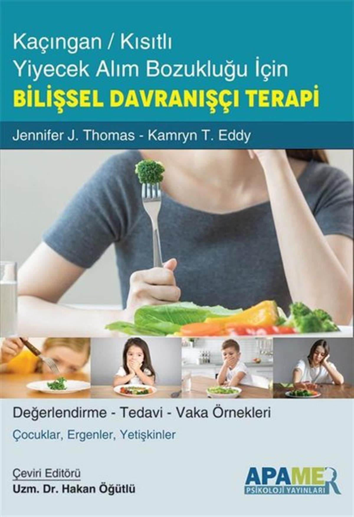 Jennifer J. ThomasPsikoloji KitaplarıKaçıngan Kısıtlı Yiyecek Alım Bozukluğu İçin Bilişsel Davranışçı Terapi