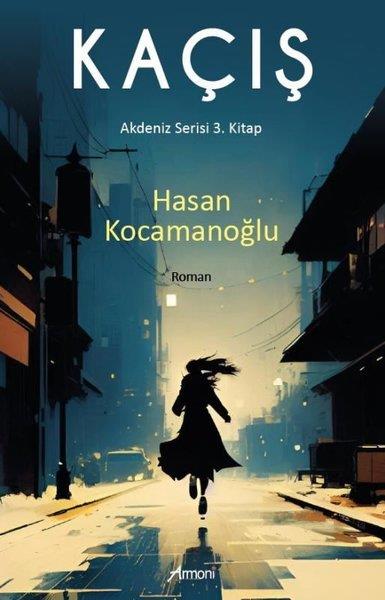 Hasan KocamanoğluTürkiye RomanKaçış - Akdeniz Serisi 3. Kitap