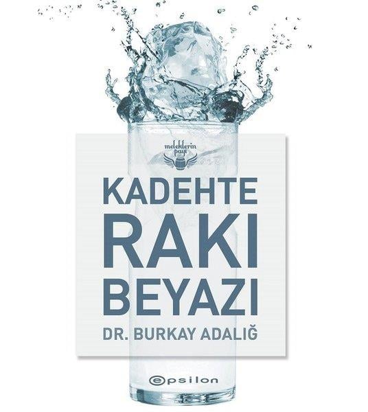 Burkay AdalığKokteyl ve İçki KitaplarıKadehte Rakı Beyazı - Meleklerin Payı
