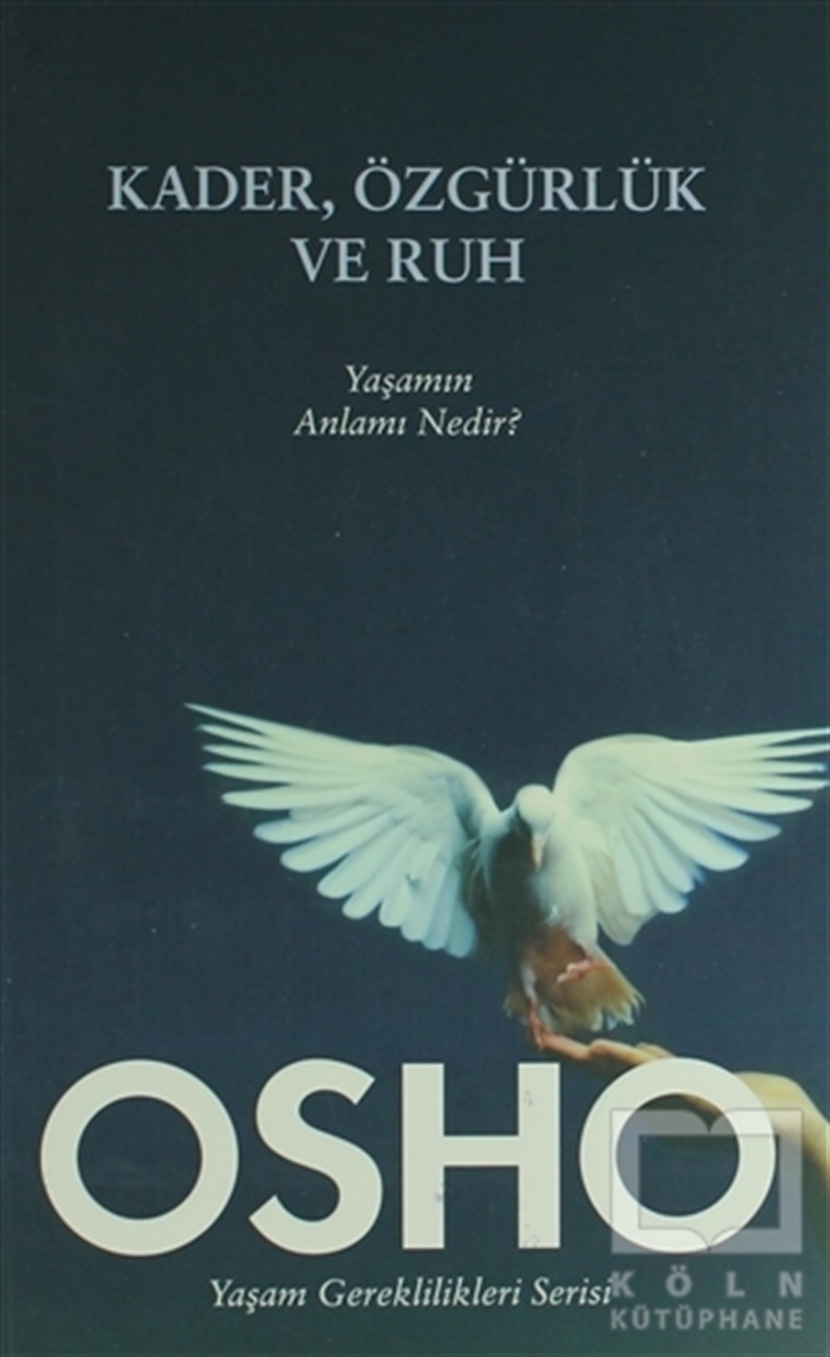 Osho (Bhagwan Shree Rajneesh)Kişisel GelişimKader, Özgürlük ve Ruh