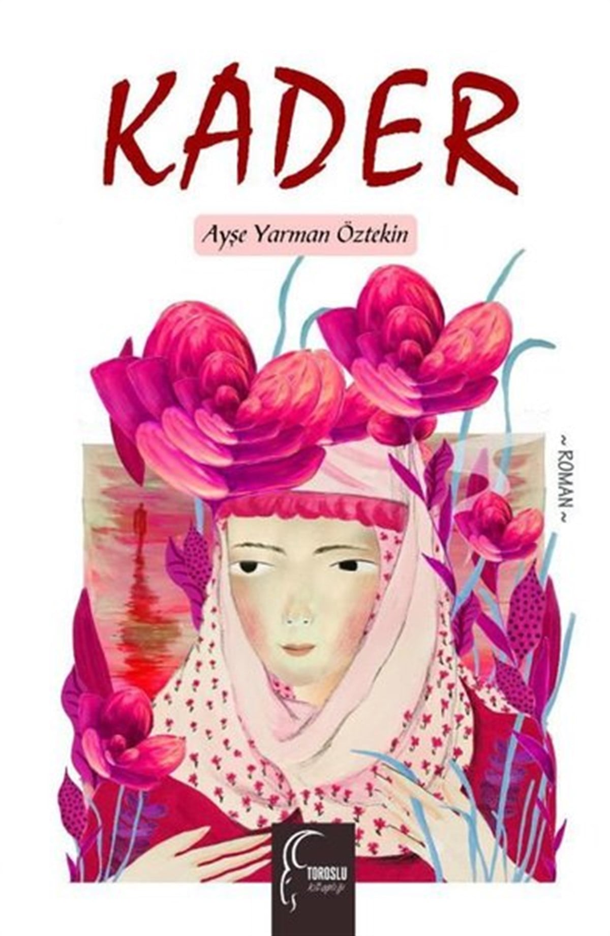 Ayşe Yarman ÖztekinTürkiye RomanKader