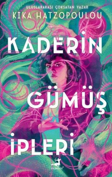 Kika HatzopoulouFantastik Kitaplar & Fantastik RomanlarKaderin Gümüş İpleri