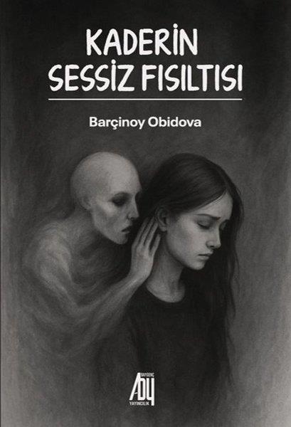 Barçinoy ObidovaTürk RomaniKaderin Sessiz Fısıltısı