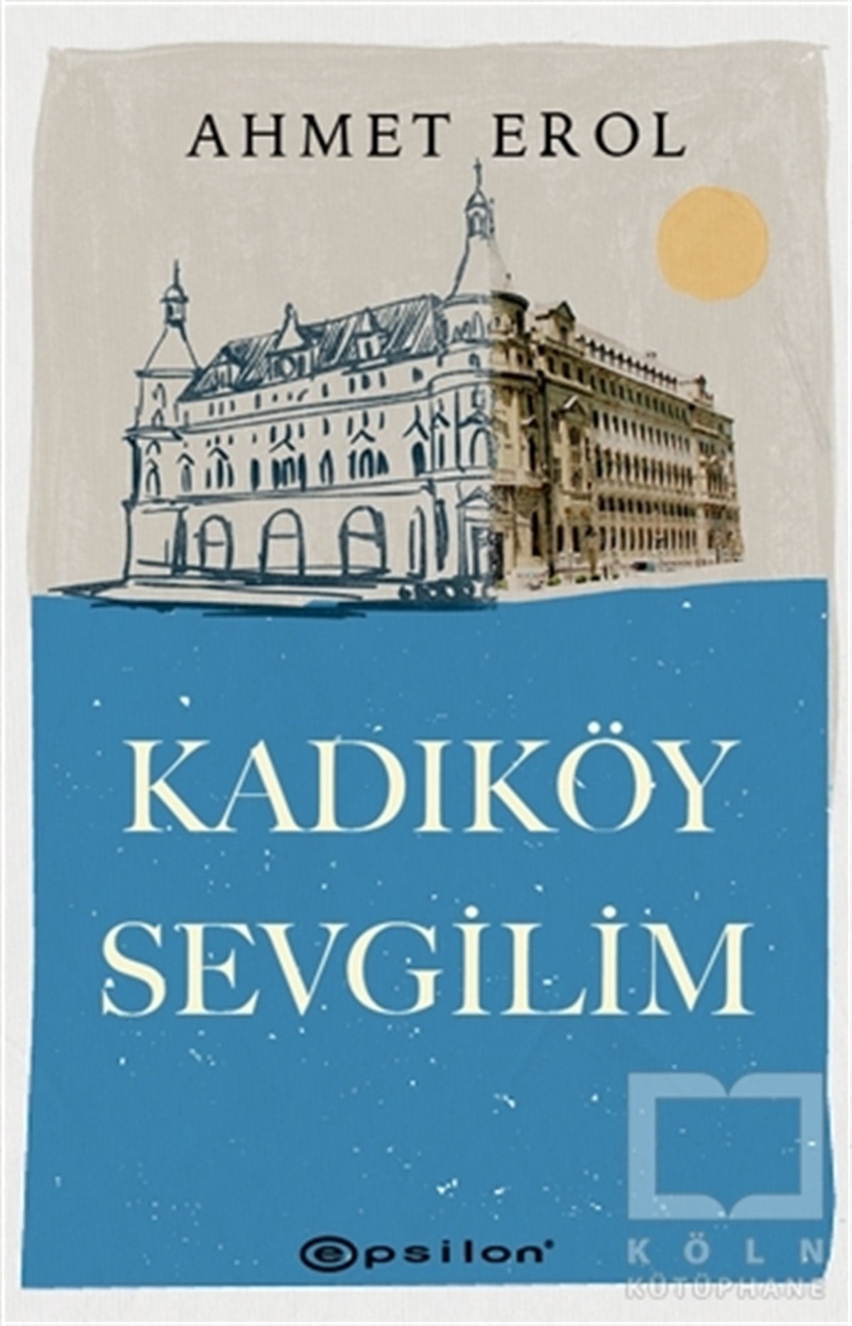 Ahmet ErolTürkçe RomanlarKadıköy Sevgilim