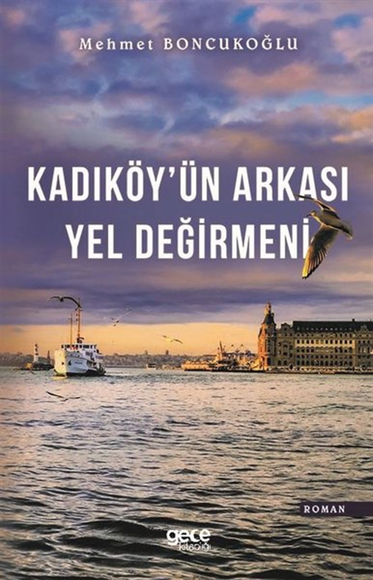 Mehmet BoncukoğluTürkiye RomanKadıköyün Arkası Yel Değirmeni