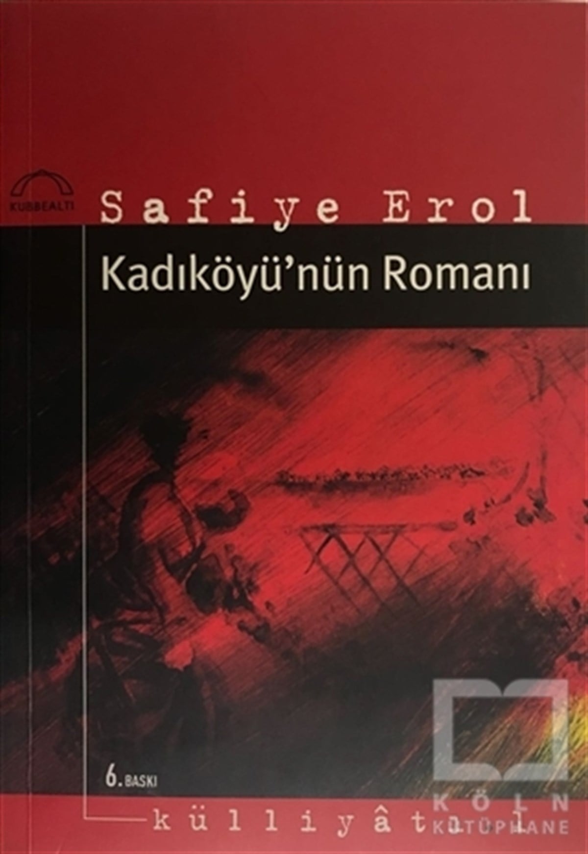 Safiye ErolTürk EdebiyatıKadıköyü’nün Romanı