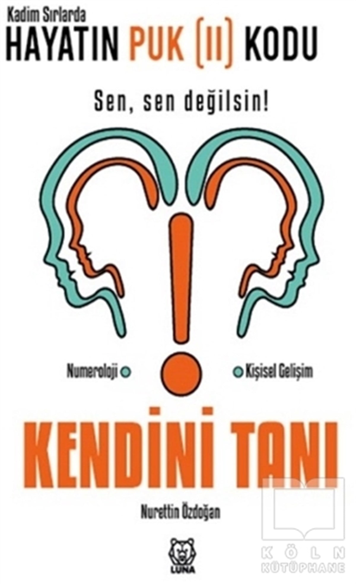 Nurettin ÖzdoğanKişisel Gelişim KitaplarıKadim Sırlarda Hayatın Puk (2) Kodu - Kendini Tanı
