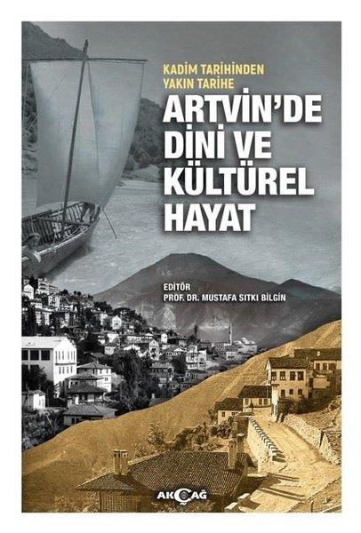 KolektifTürk Tarihi Araştırmaları KitaplarıKadim Tarihinden Yakın Tarihe Artvin'de Dini ve Kültürel Hayat