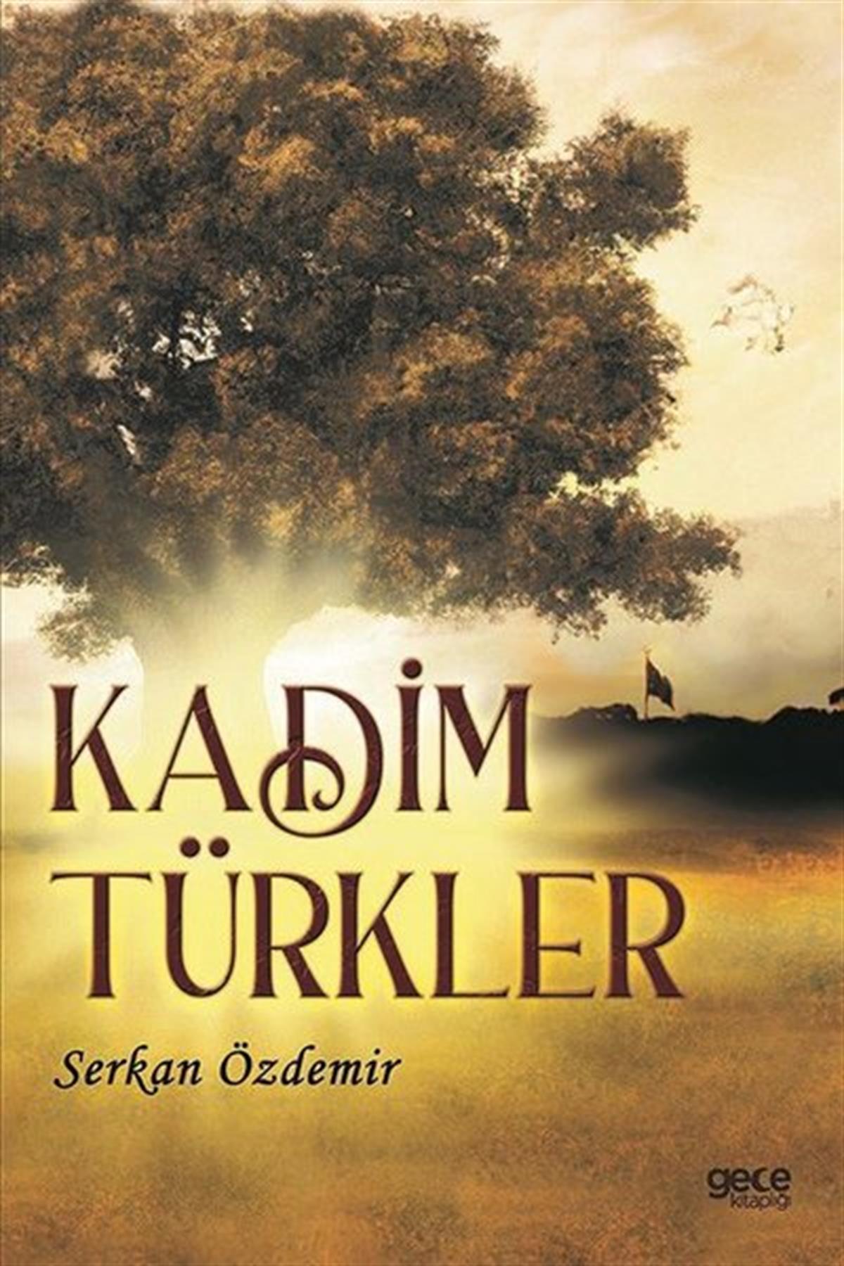 Serkan ÖzdemirTürk Tarihi Araştırmaları KitaplarıKadim Türkler